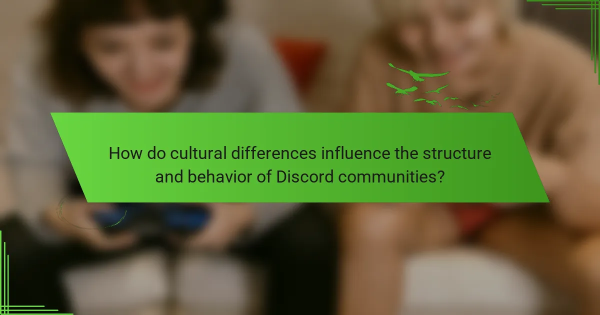 How do cultural differences influence the structure and behavior of Discord communities?