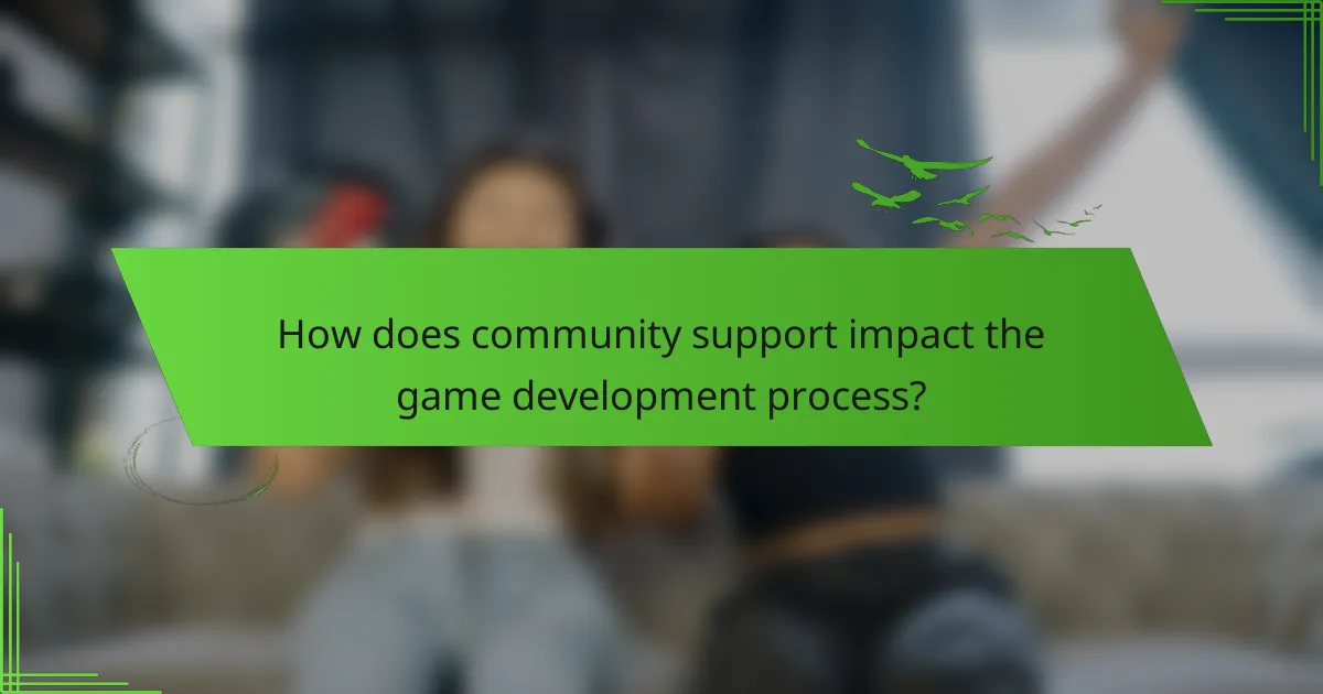 How does community support impact the game development process?