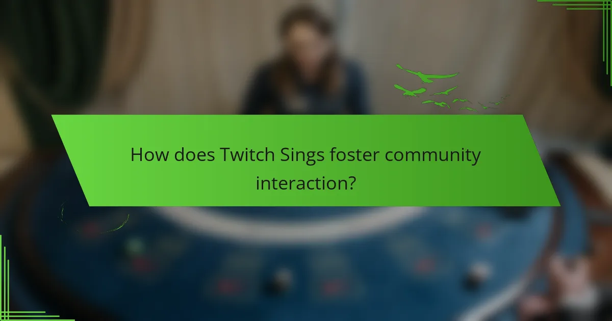 How does Twitch Sings foster community interaction?