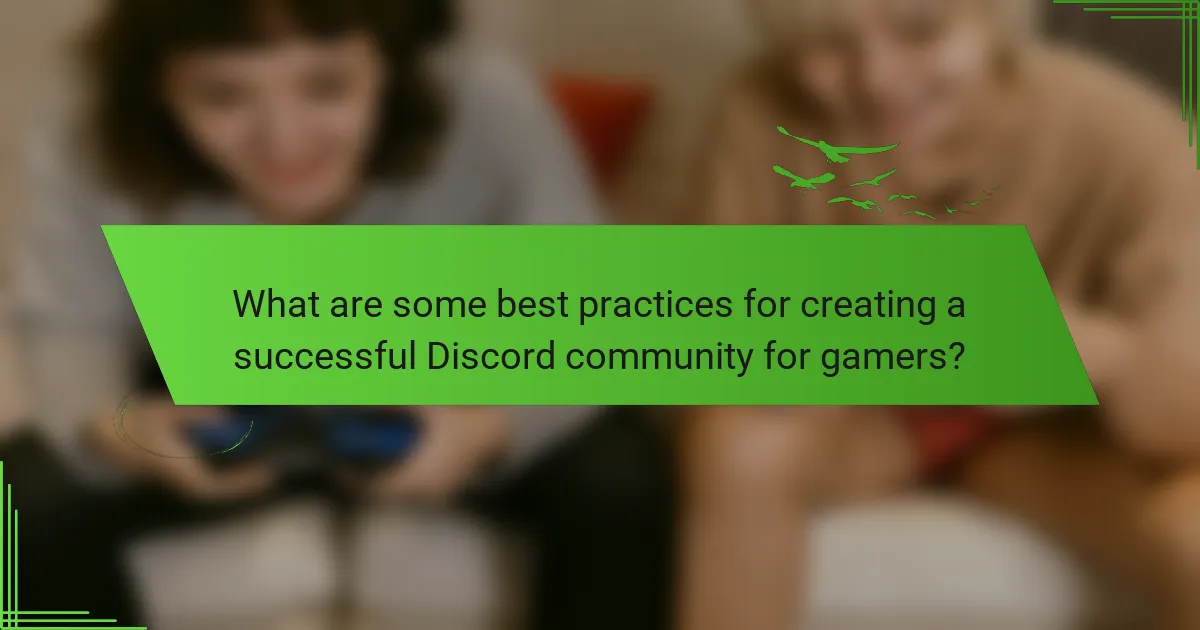 What are some best practices for creating a successful Discord community for gamers?