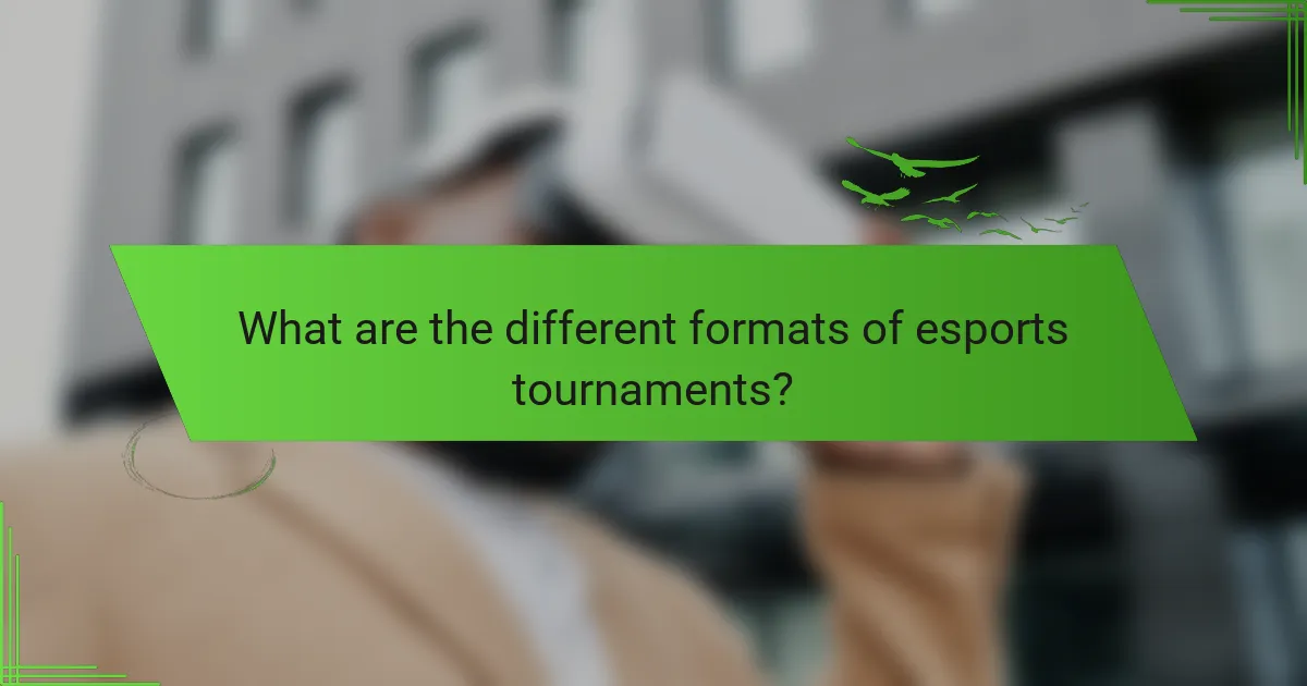 What are the different formats of esports tournaments?
