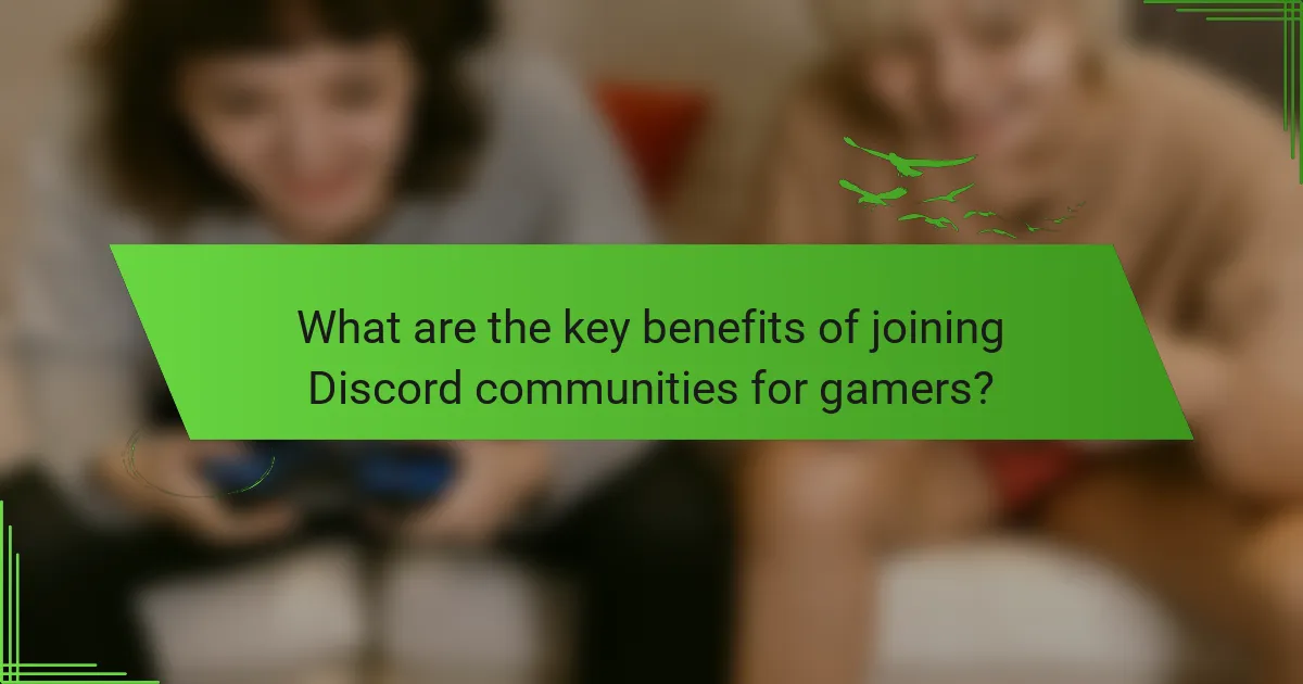 What are the key benefits of joining Discord communities for gamers?
