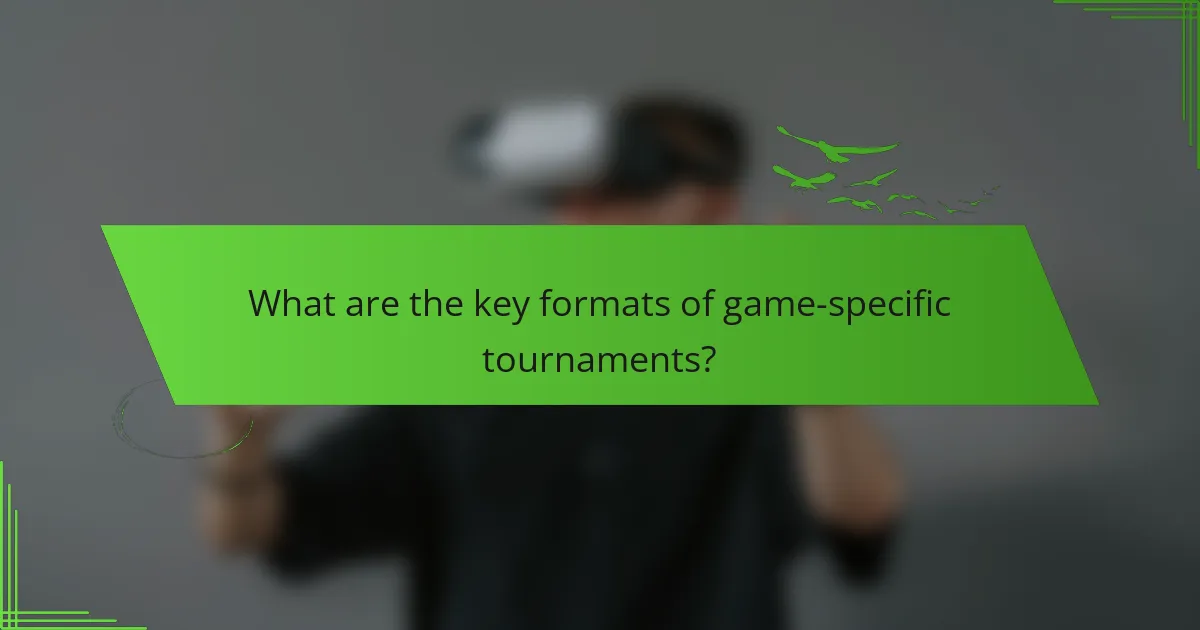 What are the key formats of game-specific tournaments?