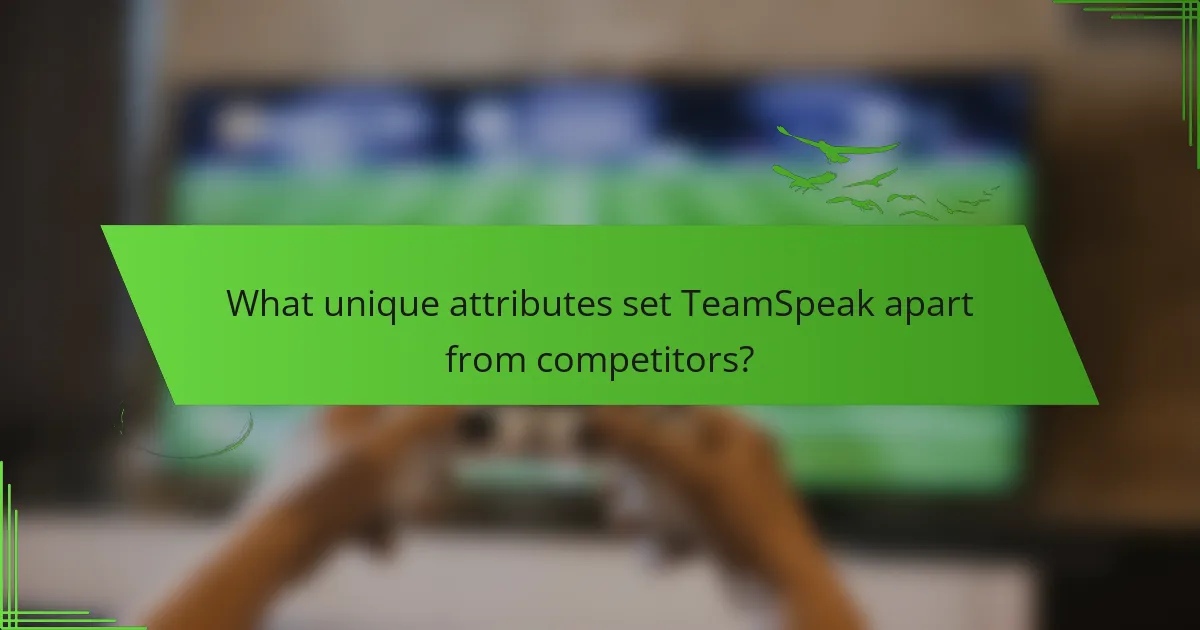 What unique attributes set TeamSpeak apart from competitors?