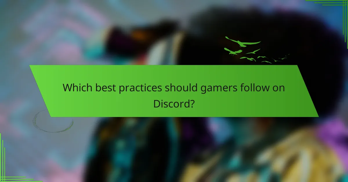 Which best practices should gamers follow on Discord?