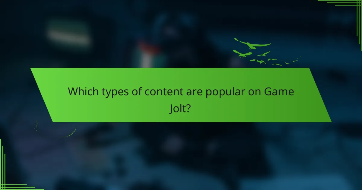 Which types of content are popular on Game Jolt?